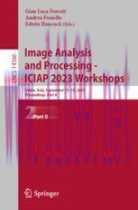[PDF]Image Analysis and Processing - ICIAP 2023 Workshops: Udine, Italy, September 11–15, 2023,...