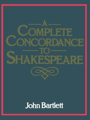 A Complete Concordance Or Verbal Index to Words, Phrases and Passages in the Dramatic Works of ...