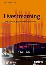 [PDF]Livestreaming: Online-Events und Web-Seminare erfolgreich planen, gestalten und durchführe...