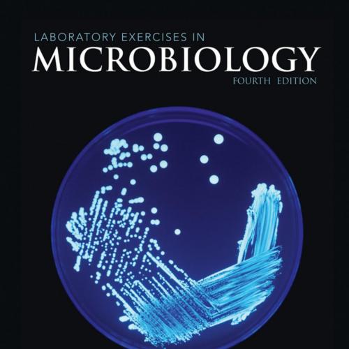 Laboratory Exercises in Microbiology, 4th Edition by Robert A. Pollack