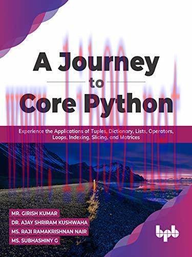 [FOX-Ebook]A Journey to Core Python: Experience the Applications of Tuples, Dictionary, Lists, ...