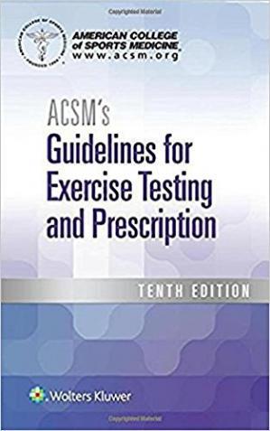 [AME]ACSM’s Guidelines for Exercise Testing and Prescription (American College of Sports Medici...