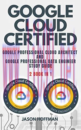 [FOX-Ebook]GOOGLE CLOUD CERTIFIED: Google Professional Cloud Architect and Google Professional ...