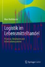 [PDF]Logistik im Lebensmittelhandel: Prozesse, Strukturen und Informationssysteme