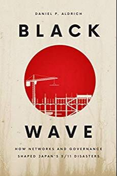 (PDF)Black Wave How Networks and Governance Shaped Japan’s 311 Disasters