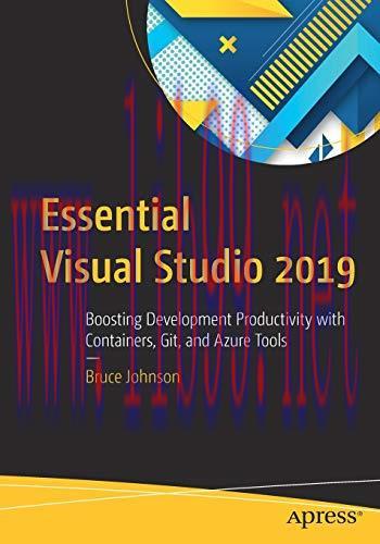 [FOX-Ebook]Essential Visual Studio 2019: Boosting Development Productivity with Containers, Git...