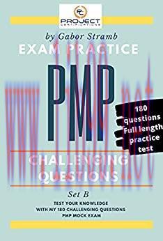 (PDF)PMP Exam Practice Questions: Challenging Questions – 180 – Full length practice test – B