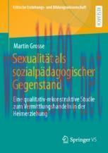 [PDF]Sexualität als sozialpädagogischer Gegenstand : Eine qualitativ-rekonstruktive Studie zum ...
