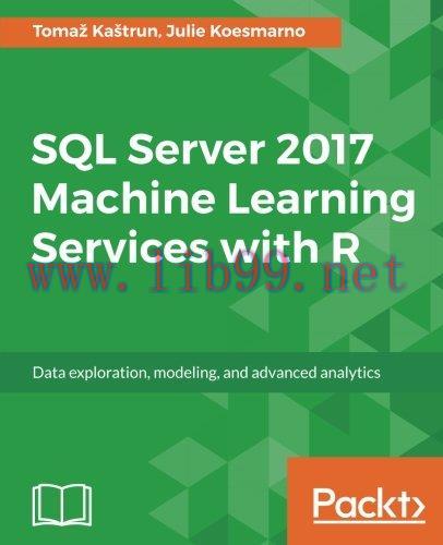 [FOX-Ebook]SQL Server 2017 Machine Learning Services with R: Data exploration, modeling, and ad...