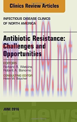 [AME]Antibiotic Resistance: Challenges and Opportunities, An Issue of Infectious Disease Clinic...