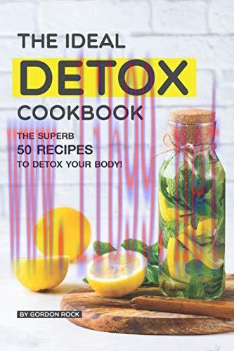 [FOX-Ebook]The Ideal Detox Cookbook: The Superb 50 Recipes to Detox your Body!