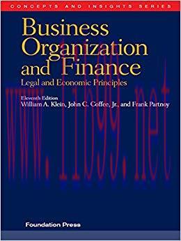 Klein, Coffee and Partnoy’s Business Organization and Finance, Legal and Economic Principles, 1...