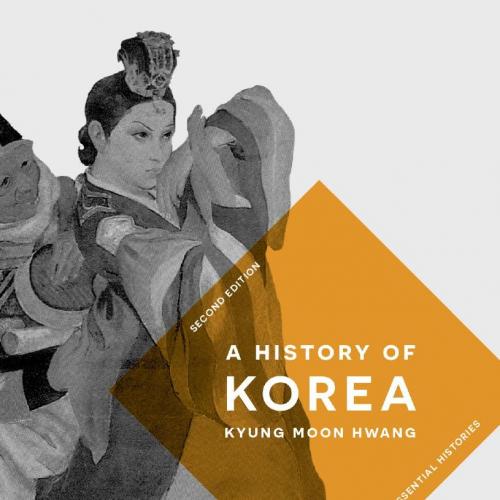 History of Korea (Macmillan Essential Histories) 2nd Edition Kyung Moon Hwang, A