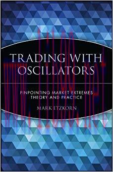 (PDF)Trading with Oscillators: Pinpointing Market Extremes — Theory and Practice (Wiley Trader’...