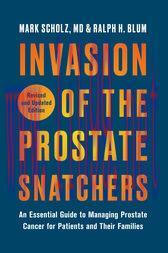 [AME]Invasion of the Prostate Snatchers: Revised and Update_d Edition : An Essential Guide to M...