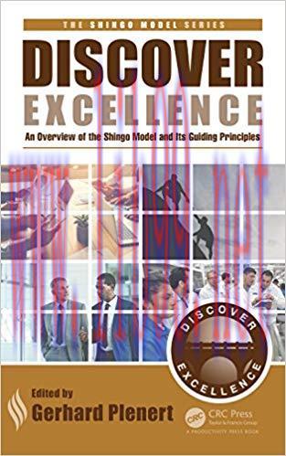 Discover Excellence: An Overview of the Shingo Model and Its Guiding Principles (The Shingo Mod...