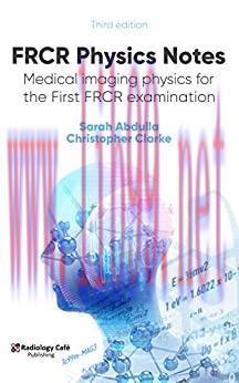 [AME]FRCR Physics Notes: Medical imaging physics for the First FRCR examination, 3rd Edition (O...