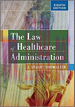 (PDF)The Law of Healthcare Administration, Eighth Edition (AUPHA/HAP Book) None Edition