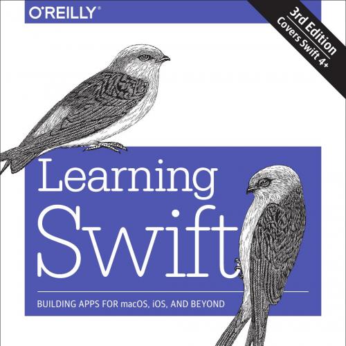 Learning Swift_ Building Apps for macOS, iOS, and Beyond - Jonathan Manning, Paris Buttfield-Ad...