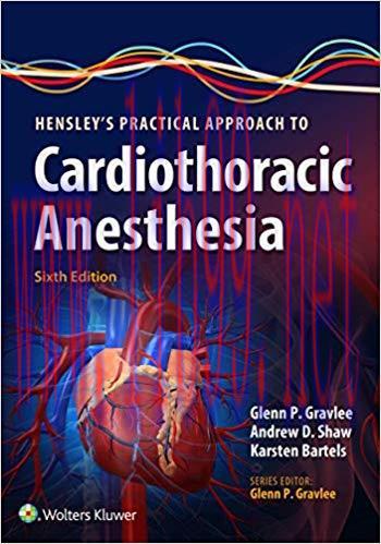 [PDF]Hensley’s Practical Approach to Cardiothoracic Anesthesia, 6th Edition