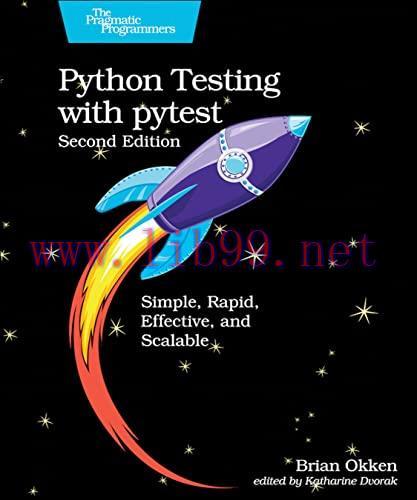 [FOX-Ebook]Python Testing with pytest: Simple, Rapid, Effective, and Scalable, 2nd Edition