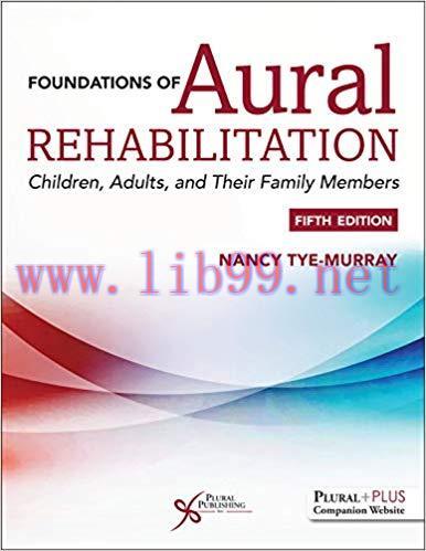[PDF]Foundations of Aural Rehabilitation Children, Adults, and Their Family Members 5th Edition