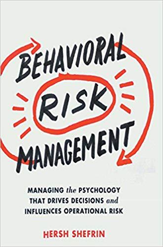 (PDF)Behavioral Risk Management Managing the Psychology That Drives Decisions and Influences Op...