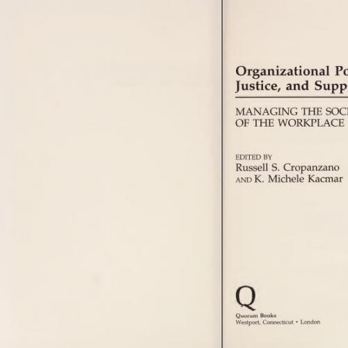 Organizational politics, justice, and support Managing the Social Climate of the Workplace