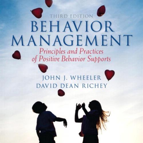 Behavior Management, Principles and Practices of Positive Behavpports, 3rd THIRD EDITION - John...