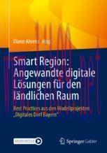[PDF]Smart Region: Angewandte digitale Lösungen für den ländlichen Raum: Best Practices aus den...