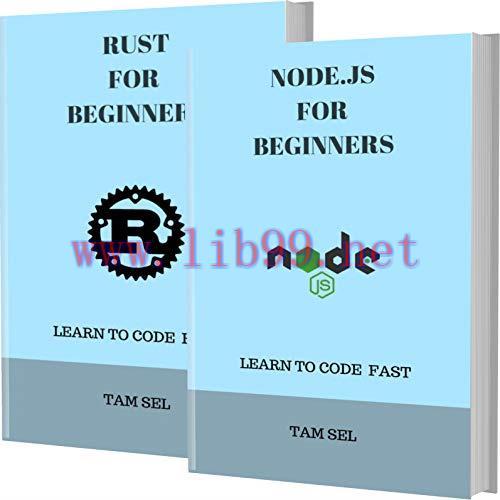 [FOX-Ebook]NODE.JS AND RUST FOR BEGINNERS: 2 BOOKS IN 1 - Learn Coding Fast!