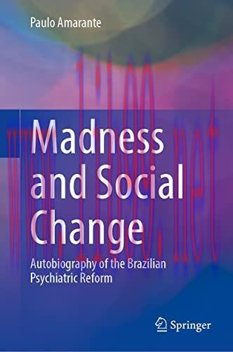 [AME]Madness and Social Change: Autobiography of the Brazilian Psychiatric Reform (Original PDF...