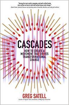 Cascades: How to Create a Movement that Drives Transformational Change 1st Edition,