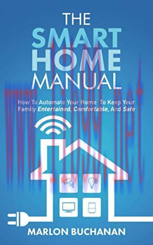 [FOX-Ebook]The Smart Home Manual: How to Automate Your Home to Keep Your Family Entertained, Co...