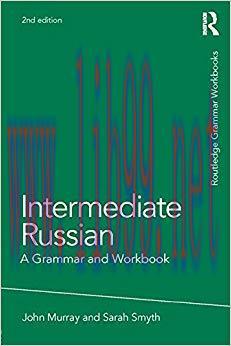 Intermediate Russian: A Grammar and Workbook (Grammar Workbooks) 2nd Edition,