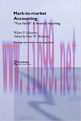 (PDF)Mark to Market Accounting: ‘True North’ in Financial Reporting (Routledge New Works in Acc...