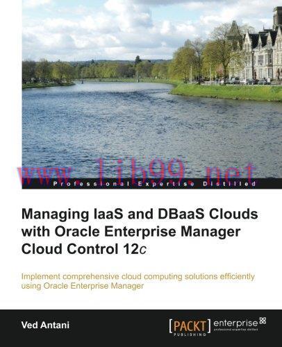 [FOX-Ebook]Managing IaaS and DBaaS Clouds with Oracle Enterprise Manager Cloud Control 12c