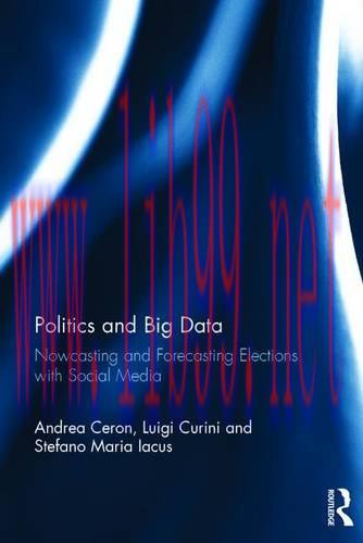 [FOX-Ebook]Politics and Big Data: Nowcasting and Forecasting Elections with Social Media