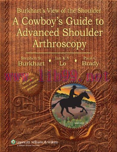 [AME]Burkhart’s View of the Shoulder: A Cowboy’s Guide to Advanced Shoulder Arthroscopy (Origin...