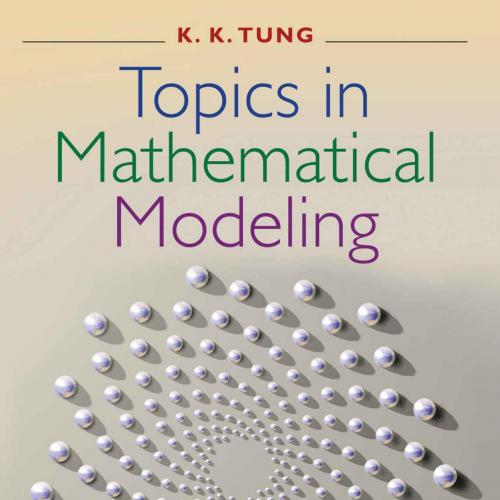 Topics in Mathematical Modeling - K. K. Tung