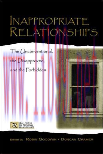 Inappropriate Relationships: the Unconventional, the Disapproved, and the Forbidden (LEA’s Seri...