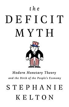 (PDF)The Deficit Myth Modern Monetary Theory and the Birth of the People’s Economy