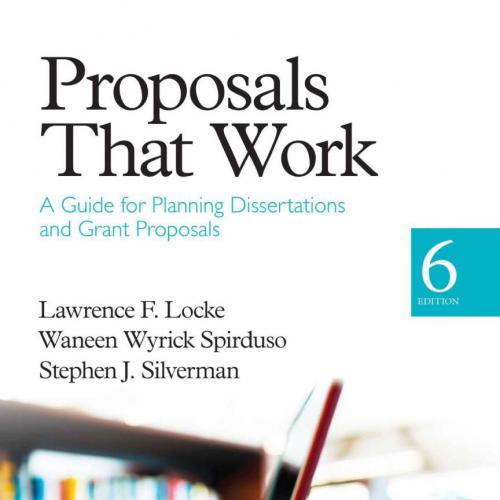Proposals That Work A Guide for Planning Dissertations and Grant Proposals 6th