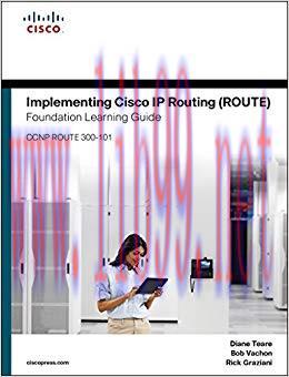 Implementing Cisco IP Routing (ROUTE) Foundation Learning Guide: (CCNP ROUTE 300-101) (Foundati...