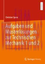 [PDF]Aufgaben und Musterlösungen zur Technischen Mechanik 1 und 2: Stereostatik und Elastostati...