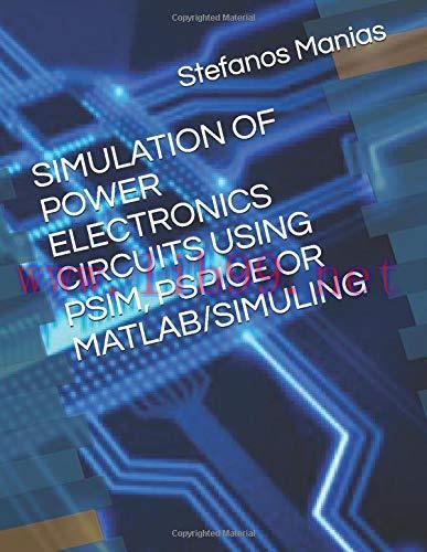 [FOX-Ebook]Simulation Of Power Electronics Circuits Using Psim, Pspice Or Matlab/Simuling