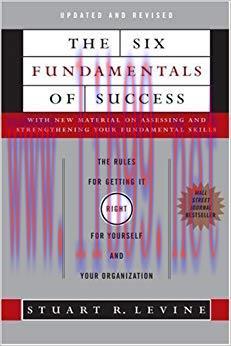 (PDF)The Six Fundamentals of Success: The Rules for Getting It Right for Yourself and Your Orga...
