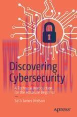 [PDF]Discovering Cybersecurity: A Technical Introduction for the Absolute Beginner