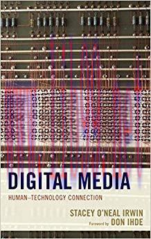 Digital Media: Human–Technology Connection (Postphenomenology and the Philosophy of Technology)