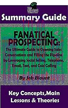 SUMMARY: Fanatical Prospecting: The Ultimate Guide to Opening Sales Conversations and Filling t...